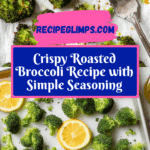 Roasted Broccoli Recipe