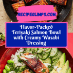 Teriyaki Salmon Bowl with Wasabi Dressing Recipe