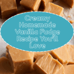 Vanilla Fudge Recipe