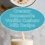 Homemade Vanilla Cashew Milk Recipe