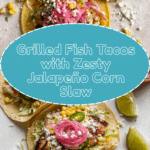 Grilled Fish Tacos with Jalapeño Corn Slaw Recipe